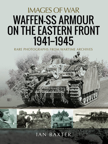 Waffenss Armour On The Eastern Front 19411945 Ian Baxter