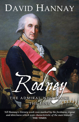 Rodney The Admiral Who Broke The Line David Hannay