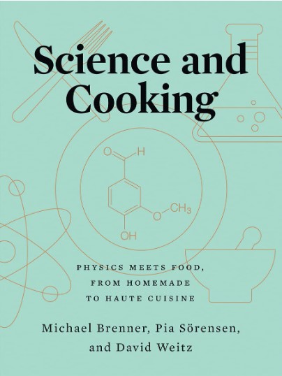Science And Cooking Physics Meets Food From Homemade To Haute Cuisine Michael Brenner