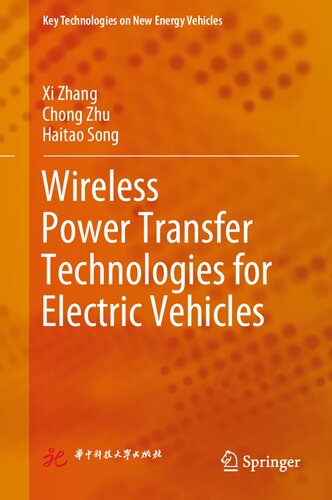 Wireless Power Transfer Technologies For Electric Vehicles Xi Zhang