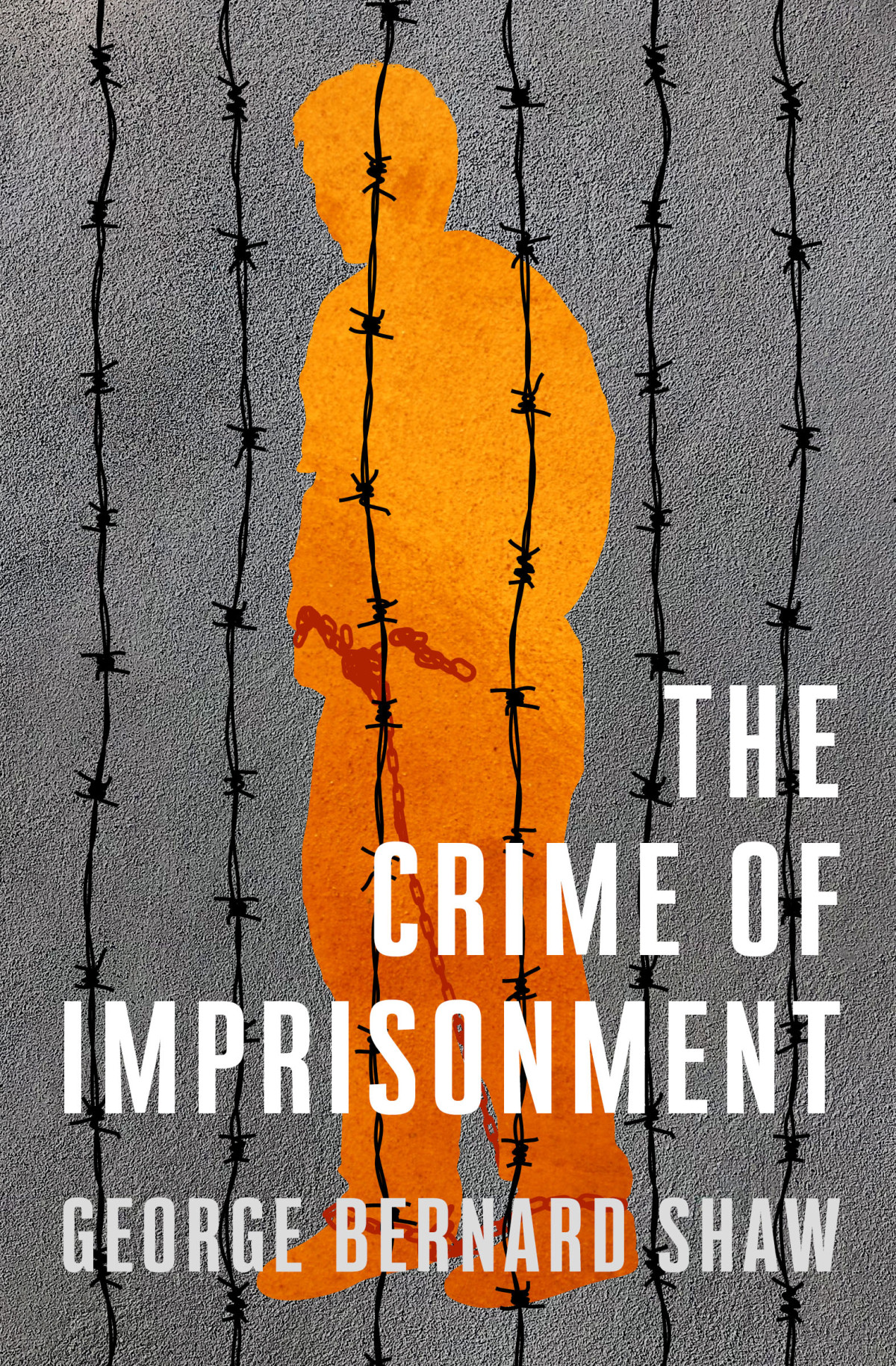 The Crime Of Imprisonment George Bernard Shaw