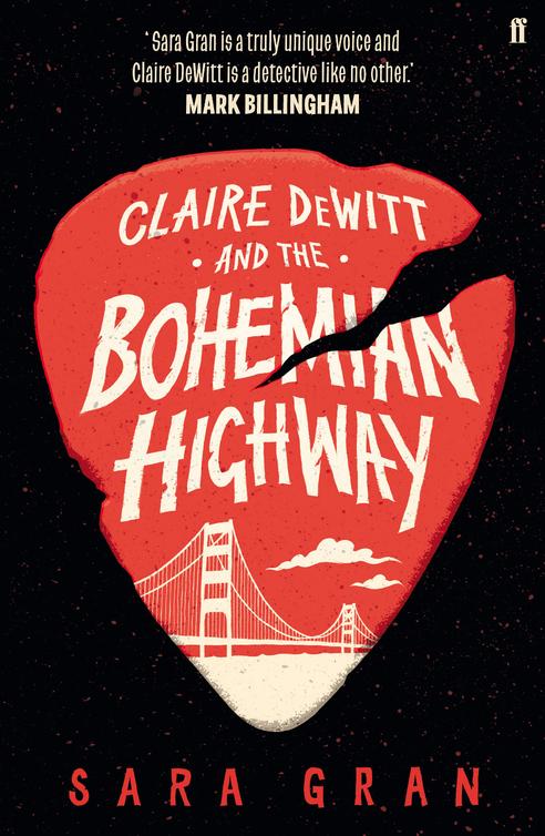Claire Dewitt 2 Claire Dewitt And The Bohemian Highway Sara Gran