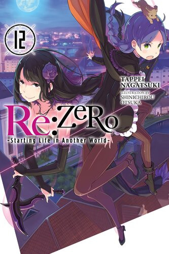 Rezero Starting Life In Another World Vol 12 Light Novel Tappei Nagatsuki