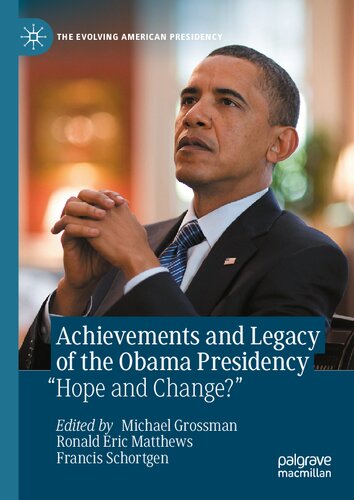 Achievements And Legacy Of The Obama Presidency Hope And Change Michael Grossman