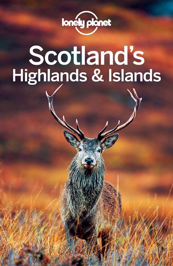 Lonely Planet Scotlands Highlands Islands Lonely Planet Neil Wilson Andy Symington