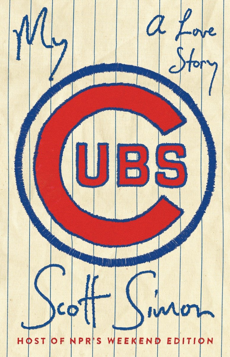 My Cubs Scott Simon