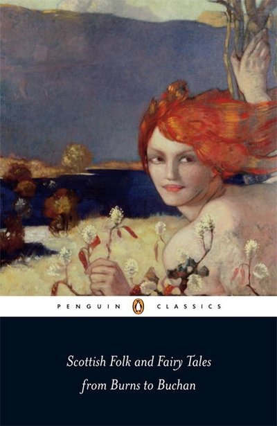 Scottish Folk And Fairy Tales From Burns To Buchan Gordon Jarvie