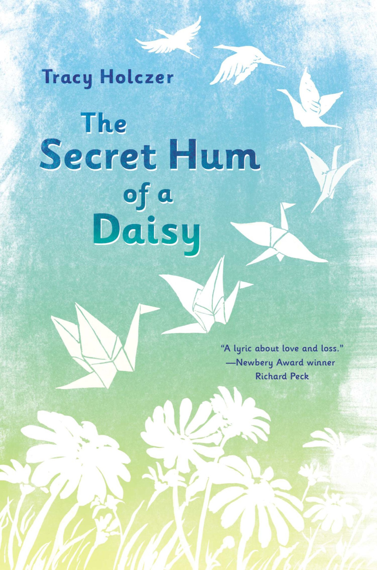 The Secret Hum Of A Daisy Tracy Holczer