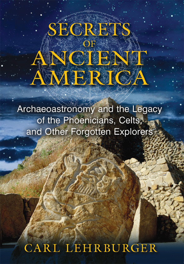 Secrets Of Ancient America Carl Lehrburger