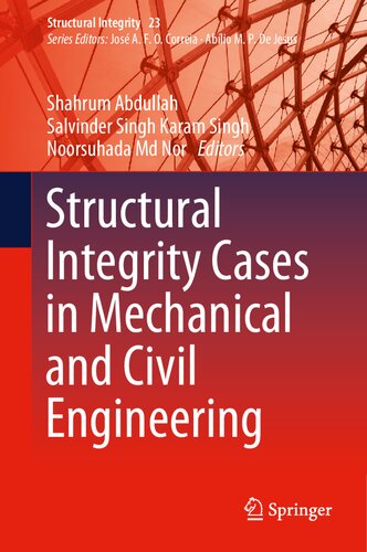 Structural Integrity Cases In Mechanical And Civil Engineering Shahrum Abdullah