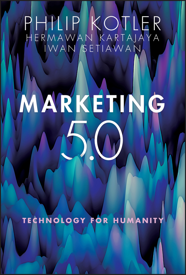 Marketing 50 Technology For Humanity Philip Kotler Hermawan Kartajaya Iwan Setiawan