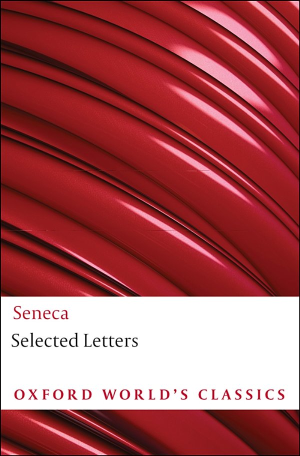 Selected Letters Oxford Worlds Classics Seneca