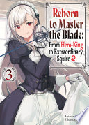 Reborn To Master The Blade From Heroking To Extraordinary Squire Volume 3 Hayaken