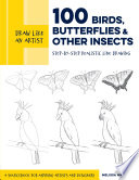 Draw Like An Artist 100 Birds Butterflies And Other Insects Stepbystep Realistic Line Drawing A Sourcebook For Aspiring Artists And Designers Illustrated Washburn