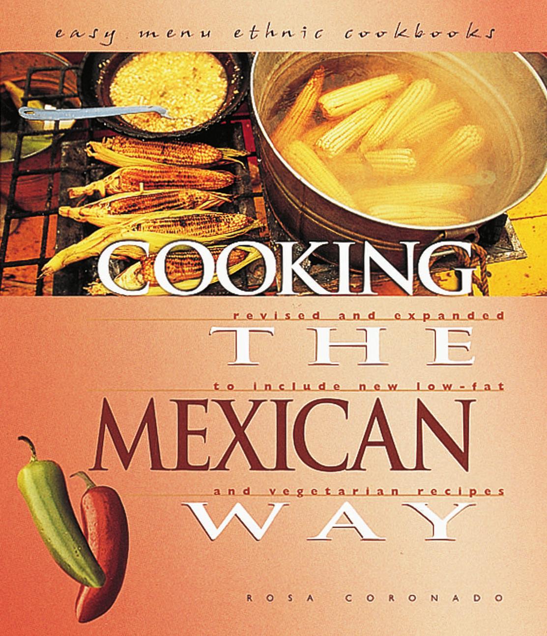 Cooking The Mexican Way Revised And Expanded To Include New Low Fat And Vegetarian Recipes Rosa Coronado