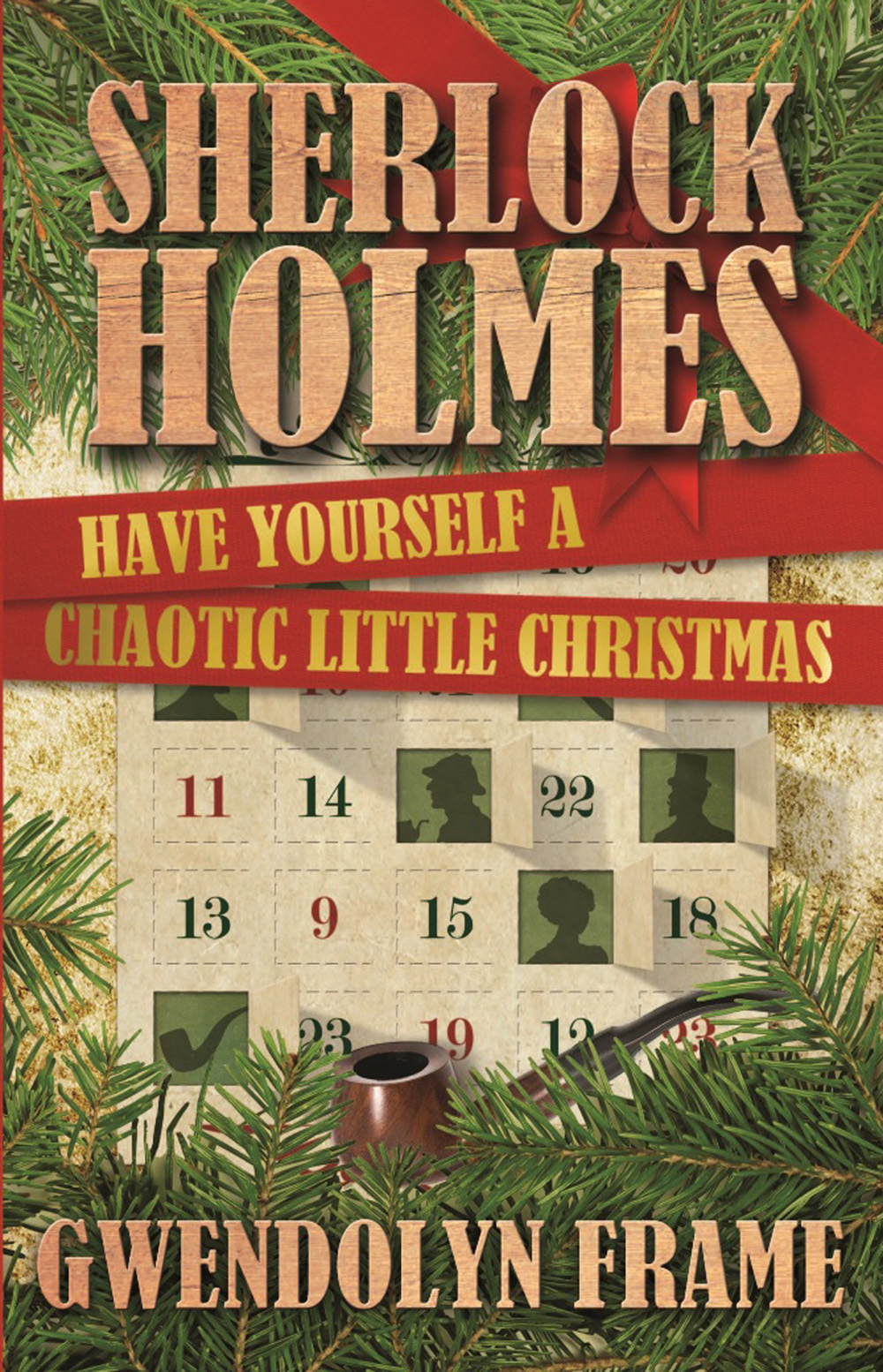 Sherlock Holmes Have Yourself A Chaotic Little Christmas Gwendolyn Frame