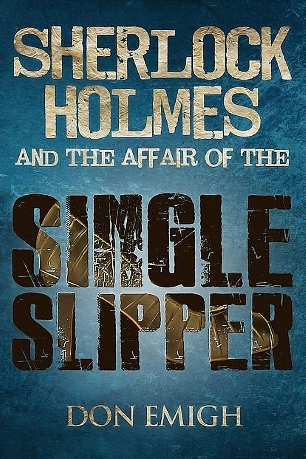 Sherlock Holmes And The Affair Of The Single Slipper Don Emigh