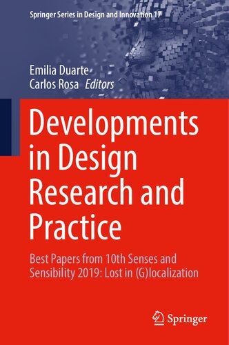 Developments In Design Research And Practice Best Papers From 10th Senses And Sensibility 2019 Lost In Glocalization Springer Series In Design And Innovation 17 1st Ed 2022 Duarte
