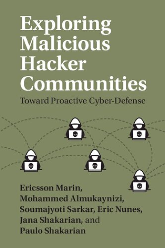 Exploring Malicious Hacker Communities Toward Proactive Cyberdefense 1st Edition Ericsson Marin