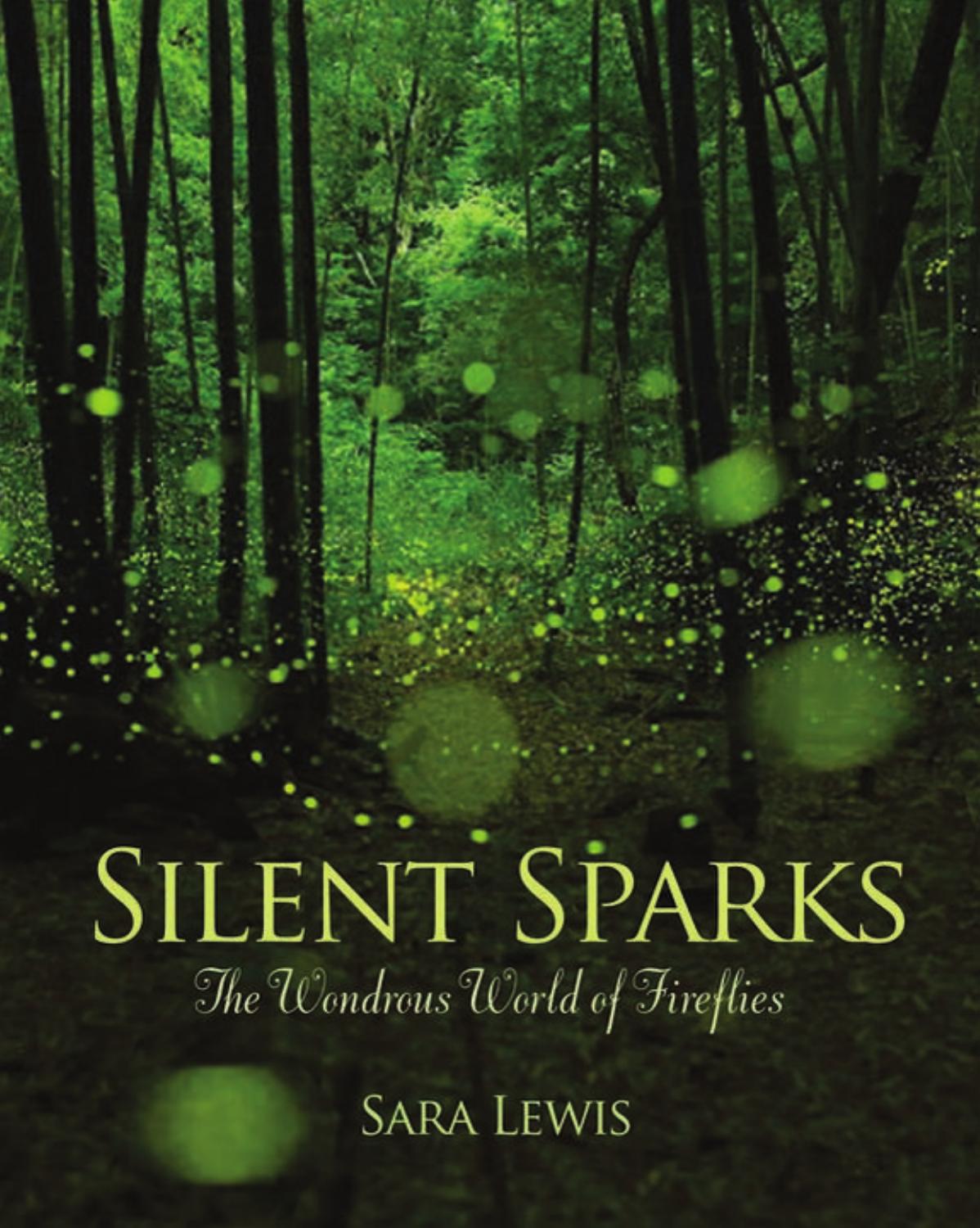 Silent Sparks The Wondrous World Of Fireflies Lewis Sara