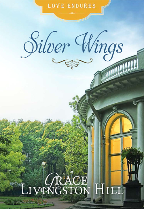 Silver Wings Grace Livingston Hill