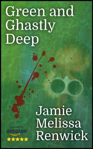 Green And Ghastly Deep A Theresa Maddux Adventure 2nd Edition Jamie Melissa Renwick