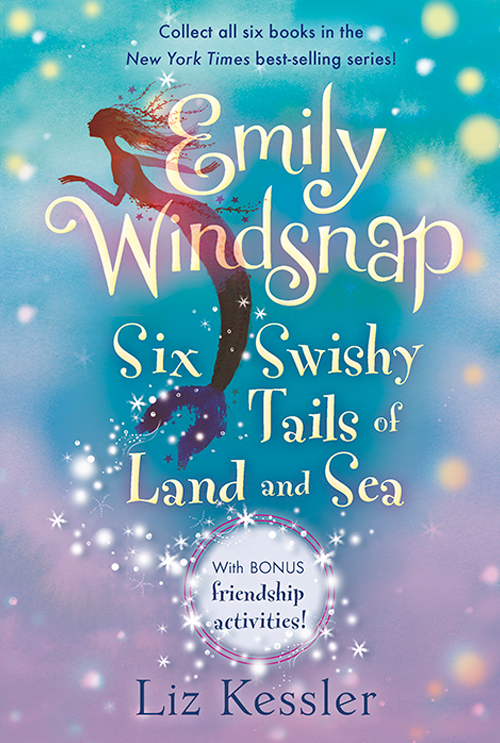 Emily Windsnap Six Swishy Tails Of Land And Sea Liz Kessler