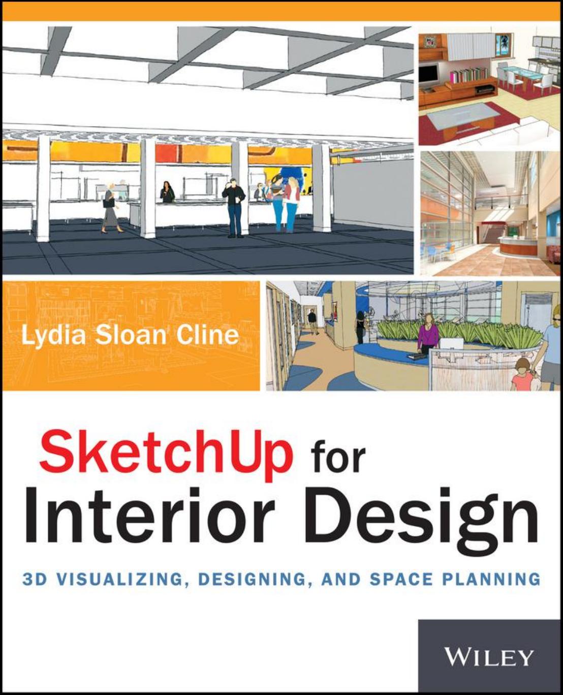 Sketchup For Interior Design 3d Visualizing Designing And Space Planning 1st Edition Cline