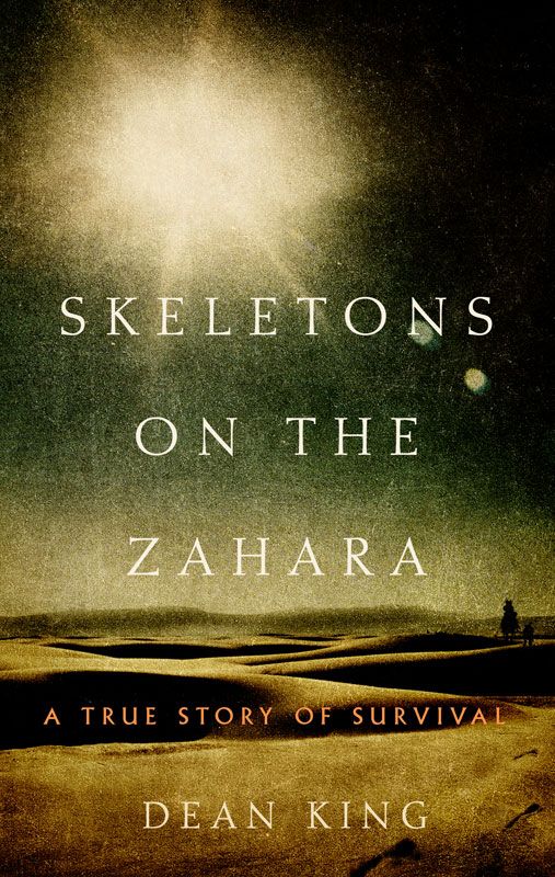 Skeletons On The Zahara A True Story Of Survival Dean King