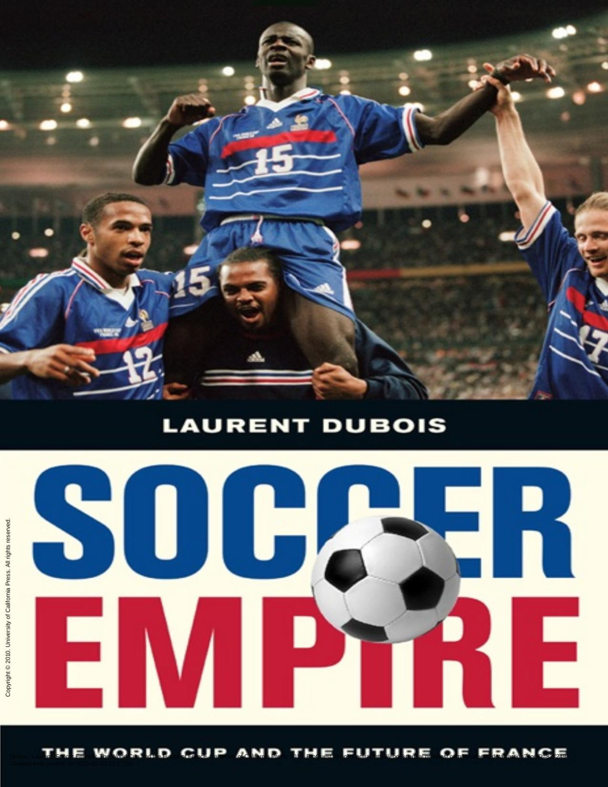 Soccer Empire The World Cup And The Future Of France First Dubois