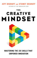 The Creative Mindset Mastering The Six Skills That Empower Innovation Degraff