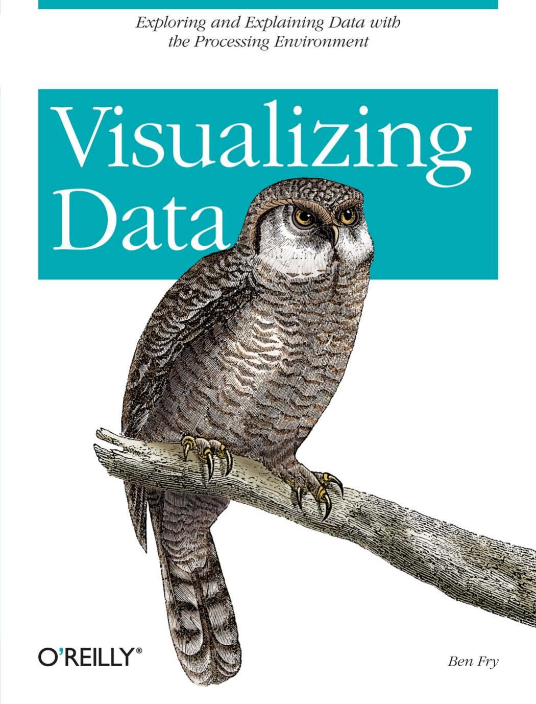 Visualizing Data Ben Fry