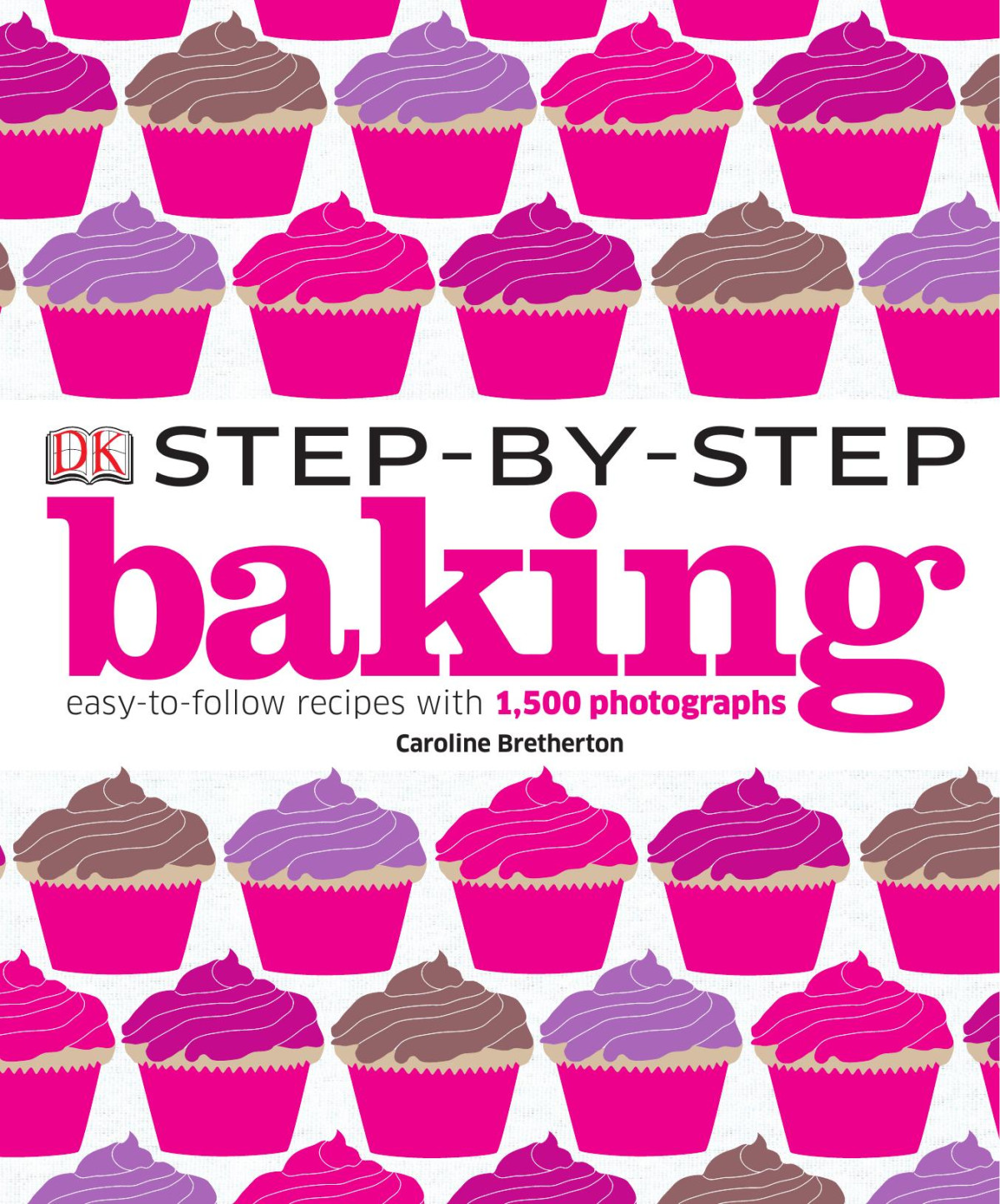 Stepbystep Baking Caroline Bretherton