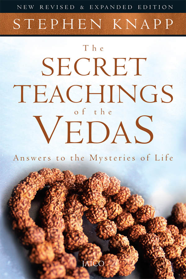 The Secret Teachings Of The Vedas Stephen Knapp