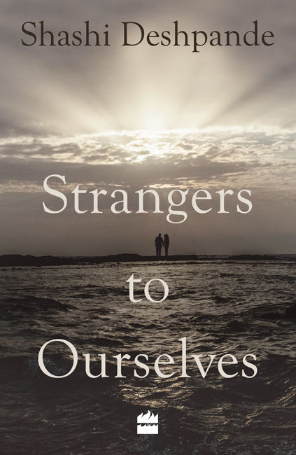 Strangers To Ourselves Shashi Deshpande