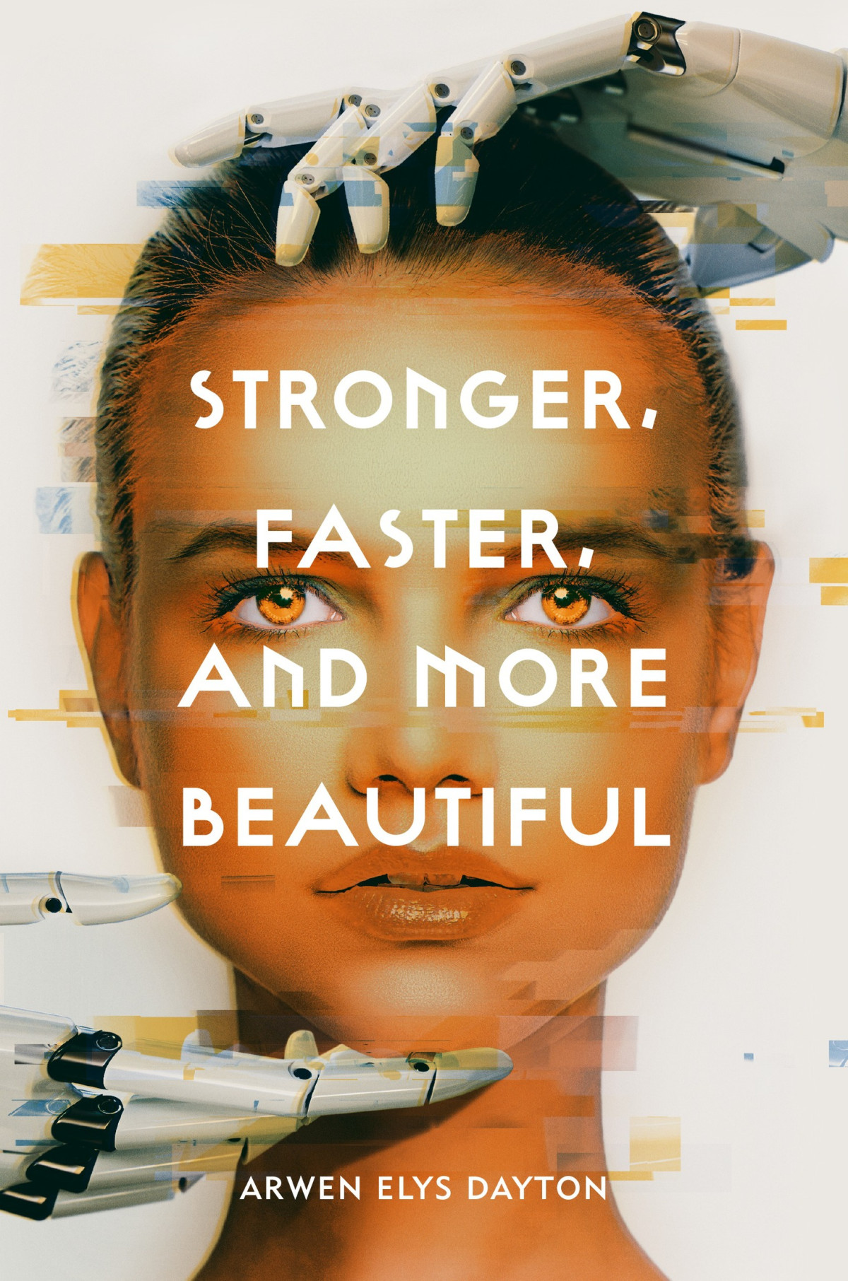 Stronger Faster And More Beautiful Arwen Elys Dayton