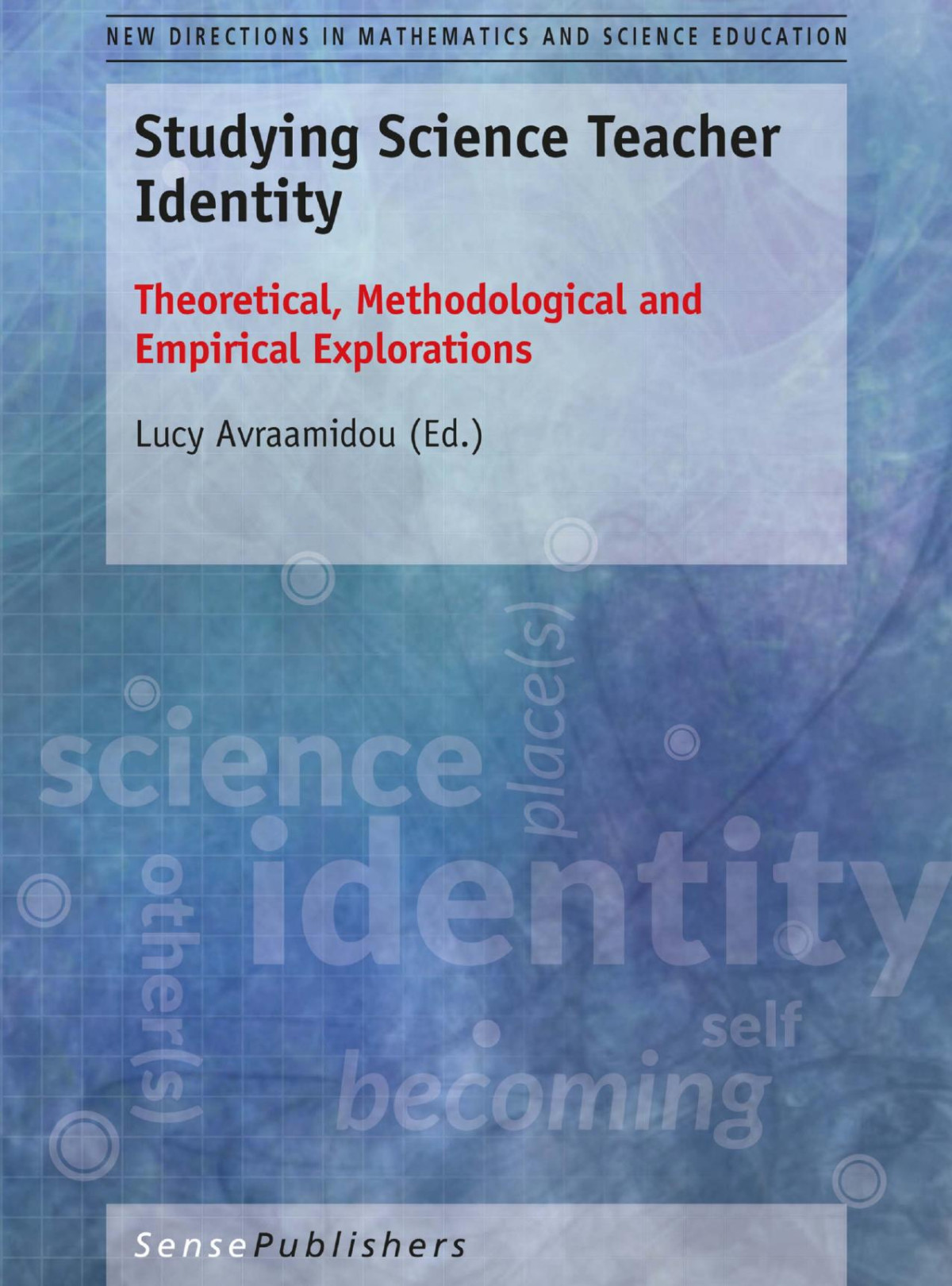 Studying Science Teacher Identity Theoretical Methodological And Empirical Explorations 1st Edition Lucy Avraamidou