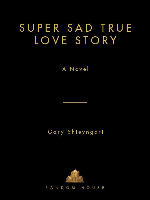 Super Sad True Love Story A Novel Gary Shteyngart