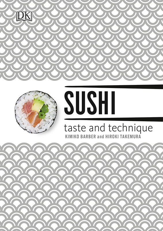 Sushi Taste And Technique Kimiko Barber Hiroki Takemura