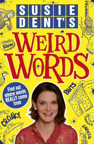 Susie Dents Weird Words Susie Dent