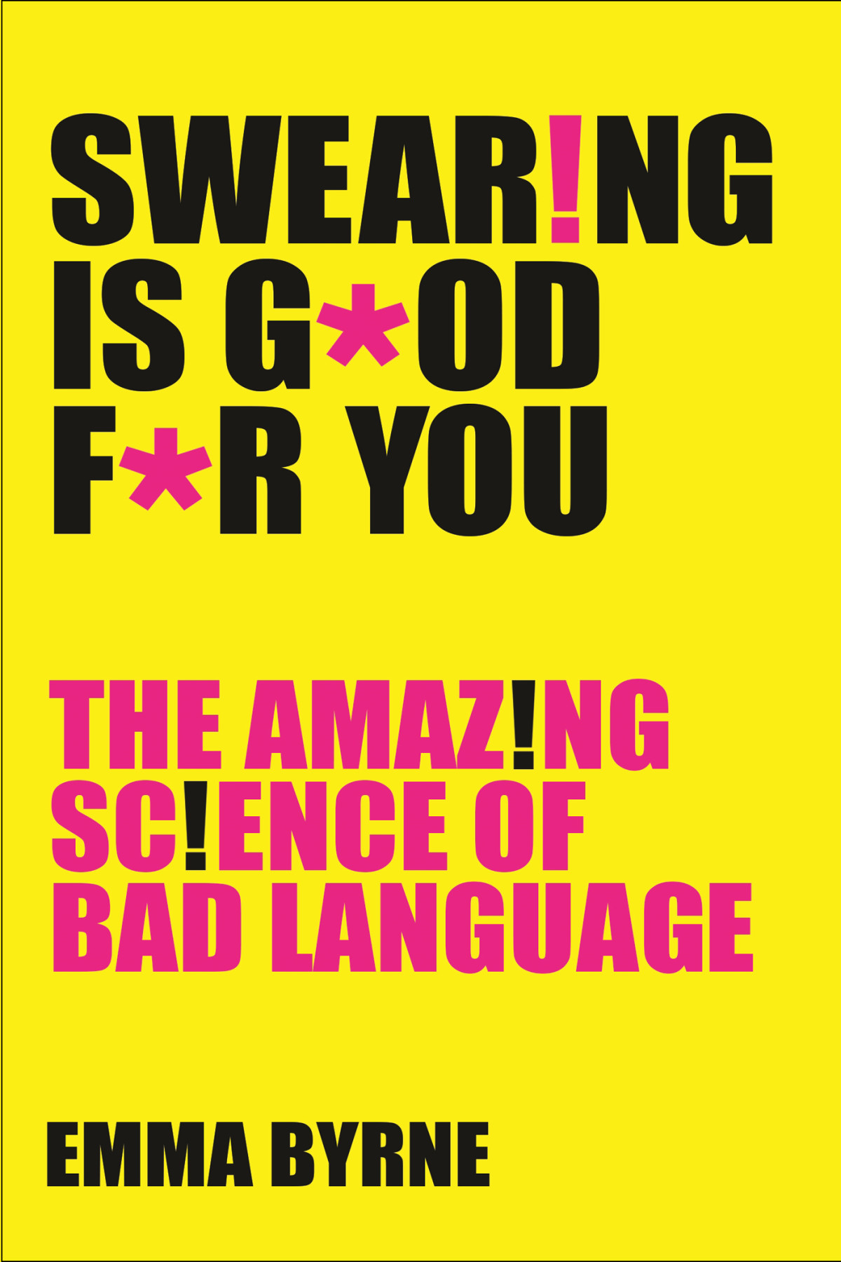 Swearing Is Good For You Emma Byrne