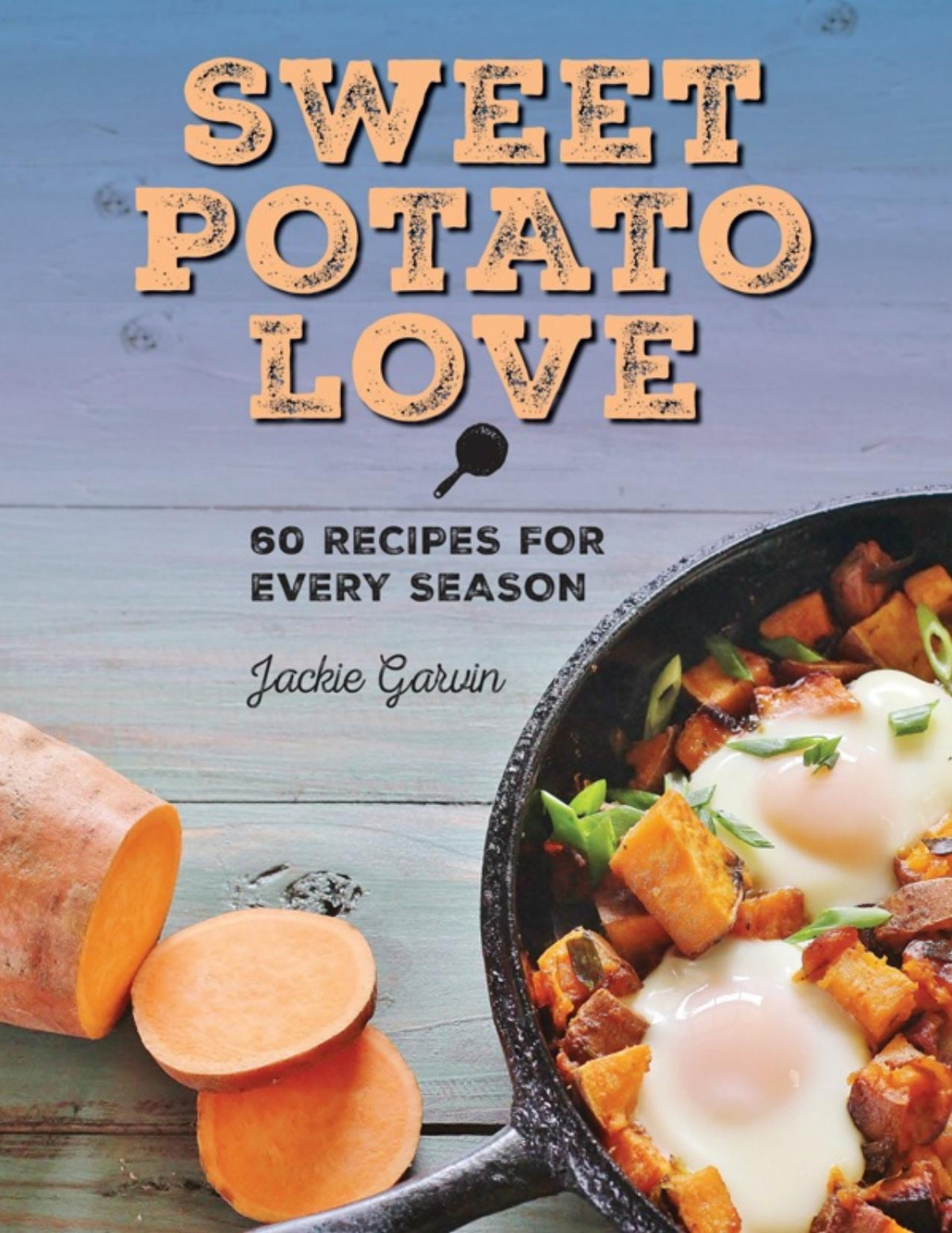 Sweet Potato Love Jackie Garvin