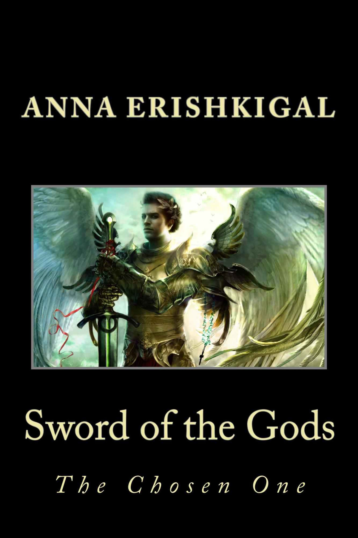 Sword Of The Gods The Chosen One Sword Of The Gods Saga Anna Erishkigal