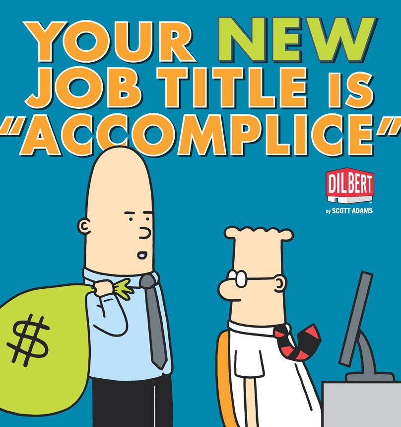 Your New Job Title Is Accomplice Scott Adams