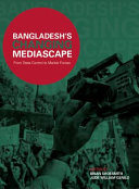 Bangladeshs Changing Mediascape From State Control To Market Forces Brian Shoesmith Ed
