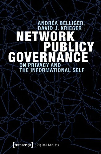 Network Publicy Governance On Privacy And The Informational Self 1st Edition Belliger