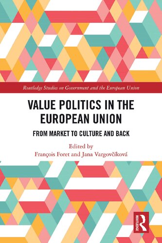 Value Politics In The European Union From Market To Culture And Back Franois Foret Jana Vargovkov Eds