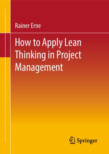 Lean Project Management How To Apply Lean Thinking To Project Management Rainer Erne