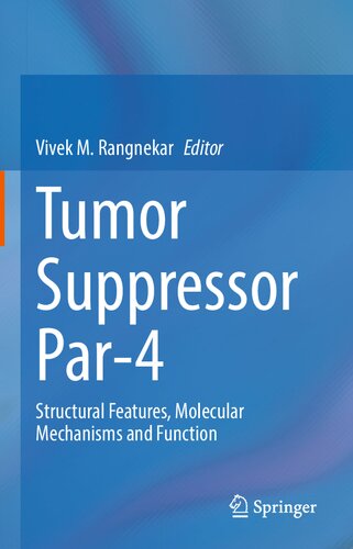 Tumor Suppressor Par4 Structural Features Molecular Mechanisms And Function Vivek M Rangnekar