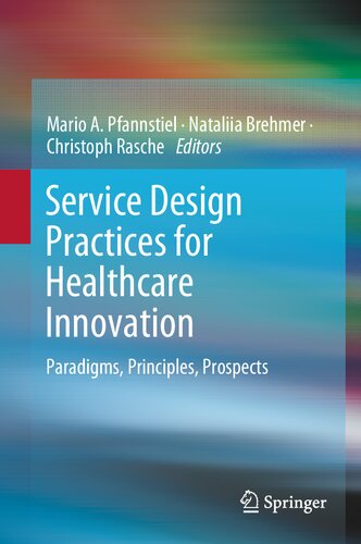 Service Design Practices For Healthcare Innovation Paradigms Principles Prospects Pfannstiel